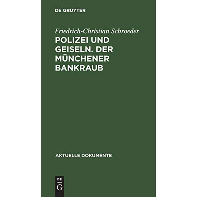 Polizei und Geiseln. Der Münchener Bankraub (Aktuelle Dokumente) (German Edition)