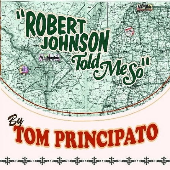 Tom Principato - Robert Johnson Told Me So - Blues - CD