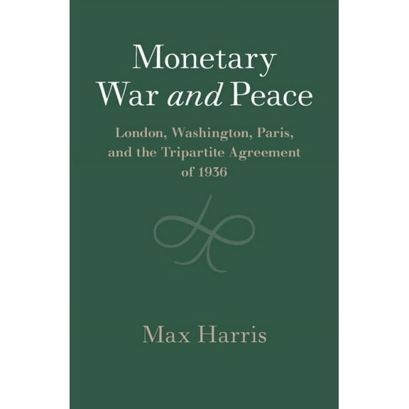 Studies in Macroeconomic History Monetary War and Peace, (Hardcover)
