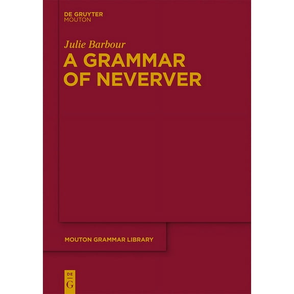 Mouton Grammar Library [Mgl] A Grammar of Neverver, Book 60, (Hardcover)