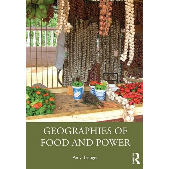 Geographies of Food and Power, (Paperback)
