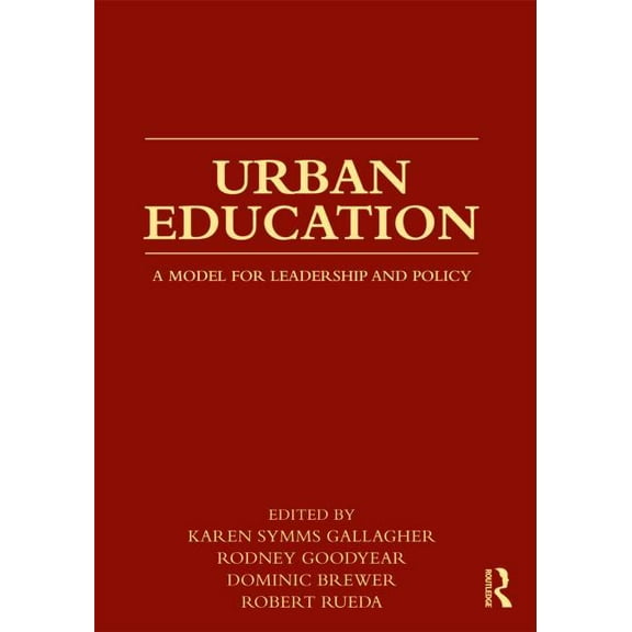 Urban Education: A Model for Leadership and Policy, (Paperback)