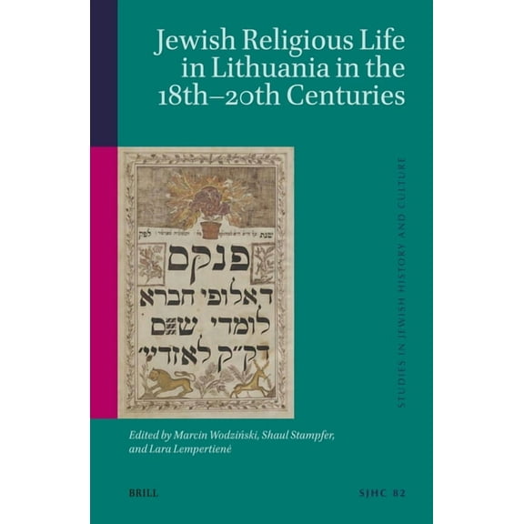Studies in Jewish History and Culture Jewish Religious Life in Lithuania in the 18th-20th Centuries, Book 82, (Hardcover)