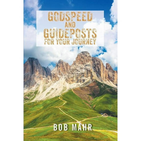 Godspeed and Guideposts for Your Journey, (Paperback)