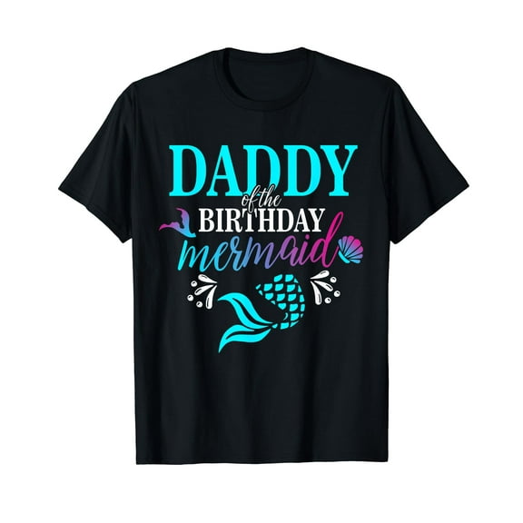 Daddy Of The Birthday Mermaid Matching Family Unisex T-shirt Funny Cute Birthday Shirts Tee