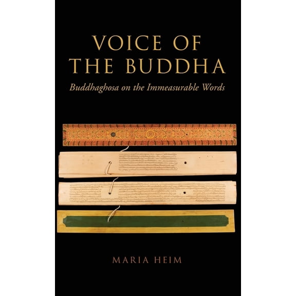 Voice of the Buddha: Buddhaghosa on the Immeasurable Words, (Hardcover)