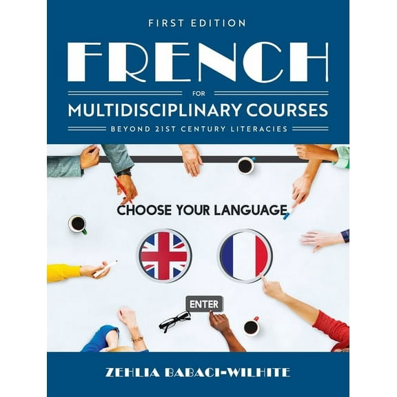 French for Multidisciplinary Courses Beyond 21st Century Literacies, (Hardcover)