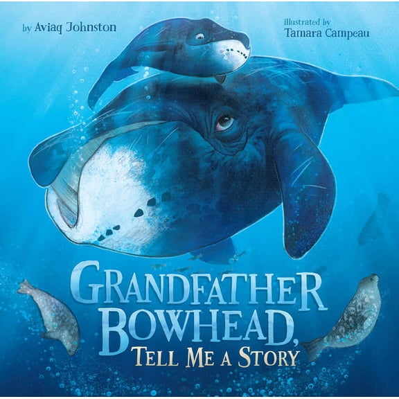 Grandfather Bowhead, Tell Me a Story, (Hardcover)
