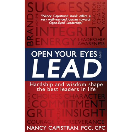 Open Your Eyes and Lead: Hardship and Wisdom Shape the Best Leaders in Life