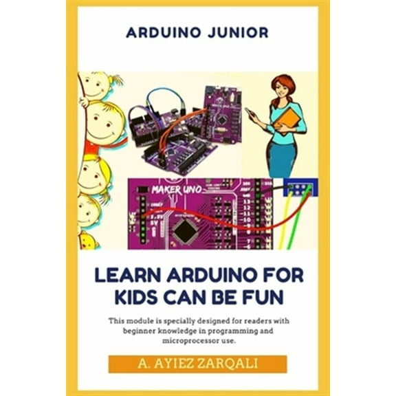 Arduino Junior: Learn Arduino For Kids can be Fun
