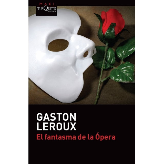 EL FANTASMA DE LA OPERA TUSQUETS MEXICO GASTON LEROUX