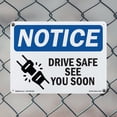 thumbnail image 4 of Drive Safe See You Soon OSHA Notice Aluminum Sign 18 Inch x 12 Inch - 10 Pack, 4 of 8