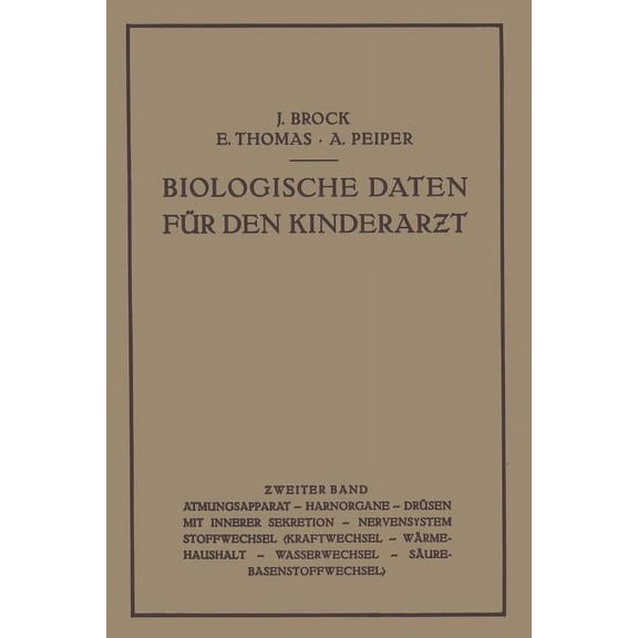 Biologische Daten Für Den Kinderarƶt: Grundzüge Einer Biologie Des Kindesalters Zweiter Band, (Paperback)
