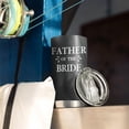 thumbnail image 3 of Father of Bride Tumbler,Double Wall Stainless Steel Vacuum Insulated Water Botter Cups- Gifts for Bridal Shower,Bachelor Party,Bachelorette,Engagement,Wedding(20 oz, Father of Bride), 3 of 6