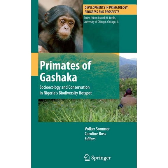 Developments in Primatology: Progress an Primates of Gashaka: Socioecology and Conservation in Nigeria's Biodiversity Hotspot, Book 35, (Hardcover)