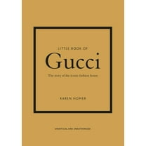 Little Books of Fashion Little Book of Gucci: The Story of the Iconic Fashion House, Book 7, (Hardcover)