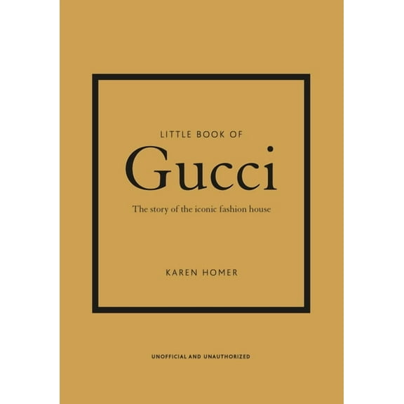 Little Books of Fashion Little Book of Gucci: The Story of the Iconic Fashion House, Book 7, (Hardcover)