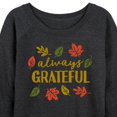 thumbnail image 3 of Instant Message - Thanksgiving - Always Grateful - G20351 Women's Slouchy Women's Lightweight French Terry Long Sleeve Shirt, 3 of 6
