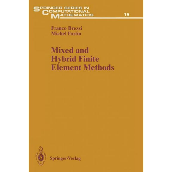 Springer Computational Mathematics Mixed and Hybrid Finite Element Methods, Book 15, (Paperback)