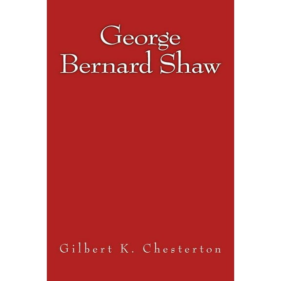 George Bernard Shaw: The original edition of 1909, (Paperback)