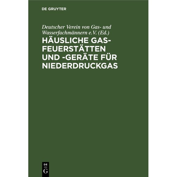 Häusliche Gas-Feuerstätten Und -Geräte Für Niederdruckgas, (Hardcover)