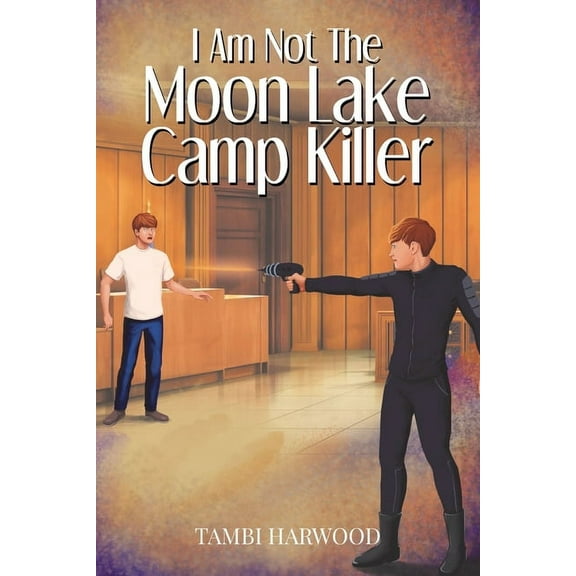 I Am Not The Moon Lake Camp Killer (Paperback)