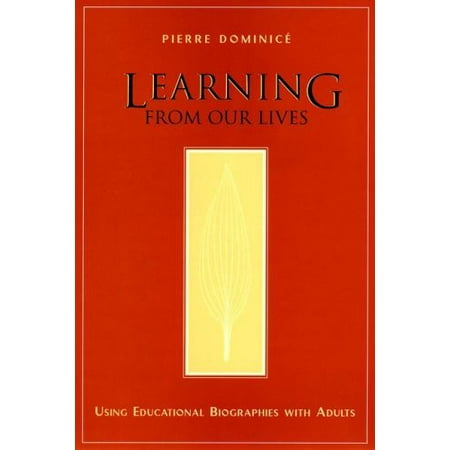 Learning from Our Lives : Using Educational Biographies with Adults, Used [Hardcover]