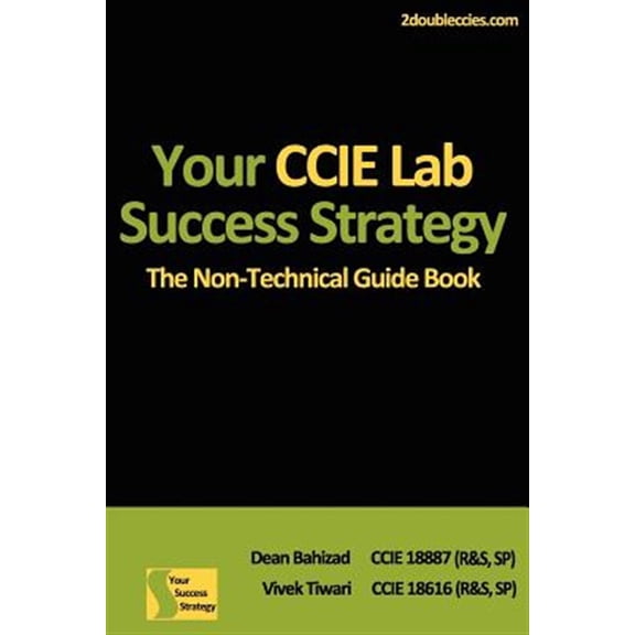 Pre-Owned Your CCIE Lab Success Strategy: The Non-Technical Guidebook Paperback