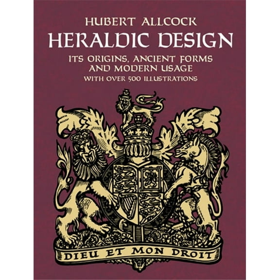 Dover Pictorial Archive: Heraldic Design : Its Origins, Ancient Forms and Modern Usage (Paperback)