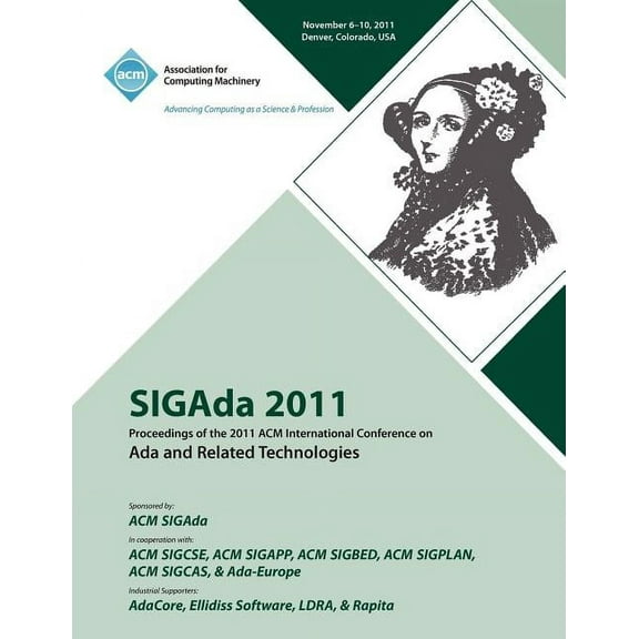 SIGAda 2011 Proceedings of the 2011 ACM Conference on Ada and Related Technologies (Paperback)