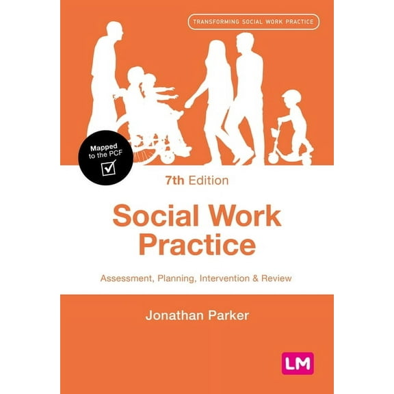 Transforming Social Work Practice Social Work Practice: Assessment, Planning, Intervention and Review, (Paperback)