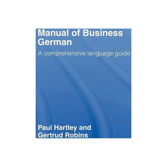 Manuals of Business S Manual of Business German: A Comprehensive Language Guide, (Hardcover)