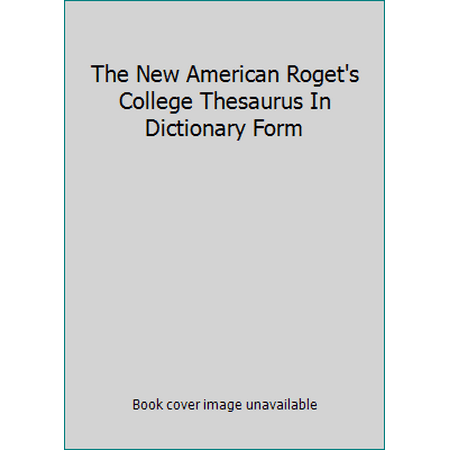 The New American Roget's College Thesaurus In Dictionary Form [Mass Market Paperback - Used]
