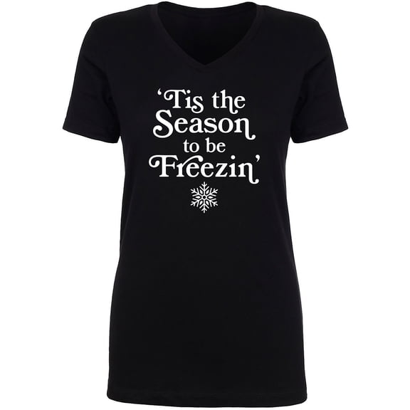 Tis The Season To Be Freezin Womens V-Neck T-Shirt