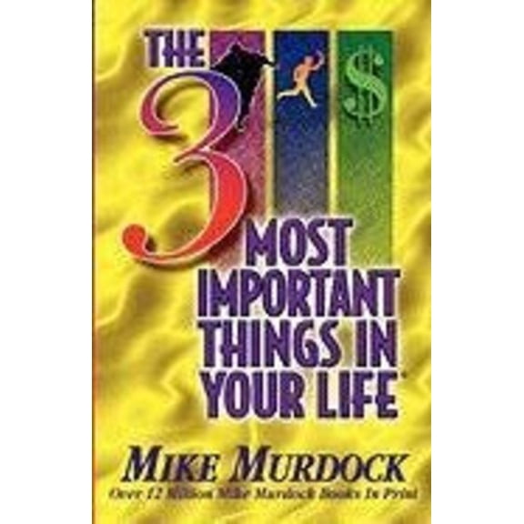 Pre-Owned The 3 Most Important Things In Your Life (Paperback) 1563940787 9781563940781