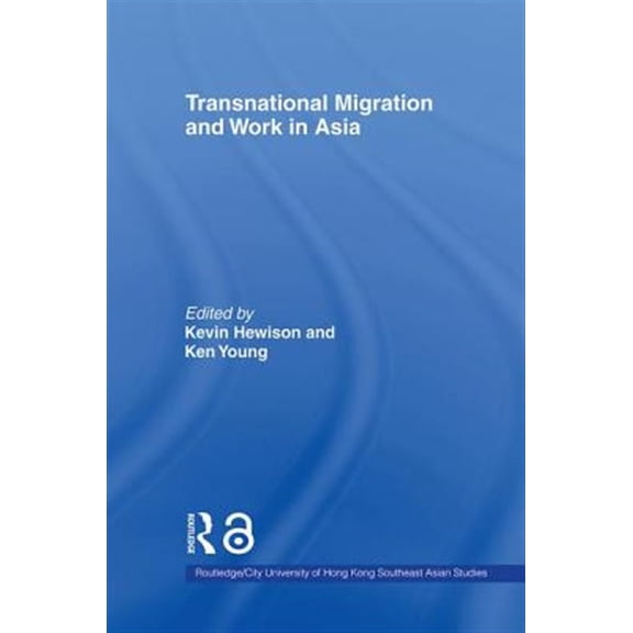 Pre-Owned Routledge/City University of Hong Kong S Transnational Migration and Work in Asia, (Hardcover)