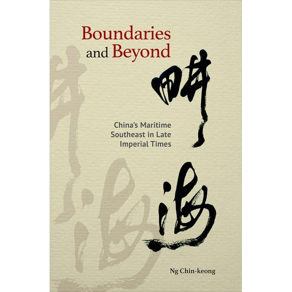Boundaries and Beyond : China's Maritime Southeast in Late Imperial Times (Hardcover)