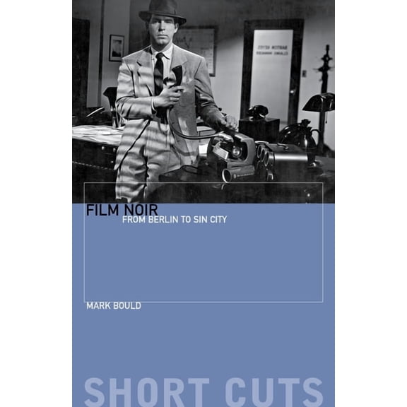 Short Cuts: Film Noir: From Berlin to Sin City (Paperback)