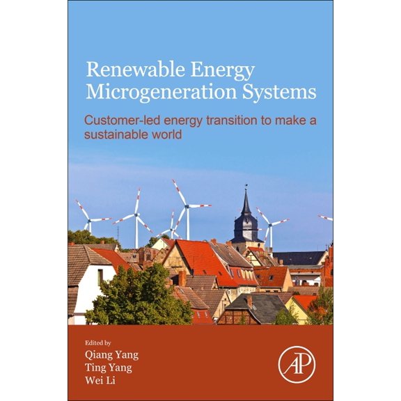 Renewable Energy Microgeneration Systems: Customer-Led Energy Transition to Make a Sustainable World, (Paperback)
