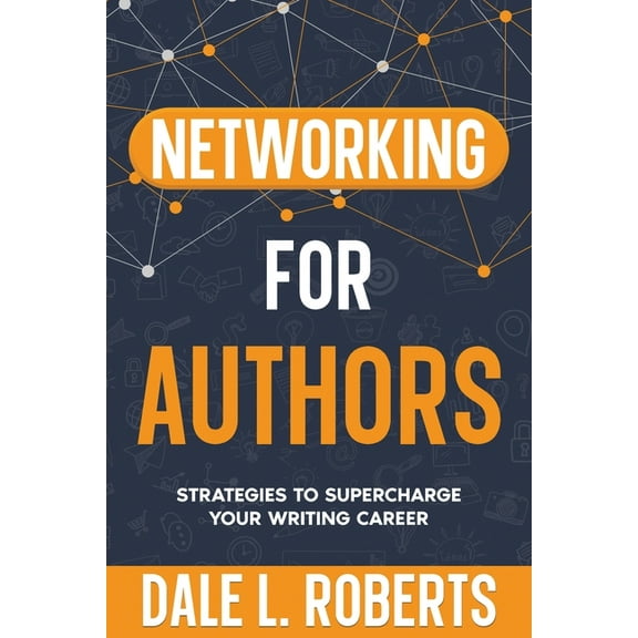 Self-Publishing with Dale Networking for Authors: Strategies to Supercharge Your Writing Career, Book 4, (Paperback)