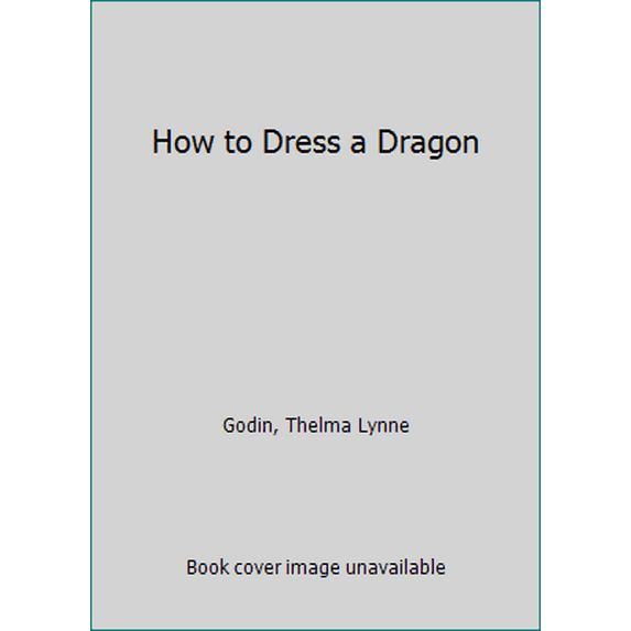 Pre-Owned How to Dress a Dragon (Hardcover) 0545678463 9780545678469