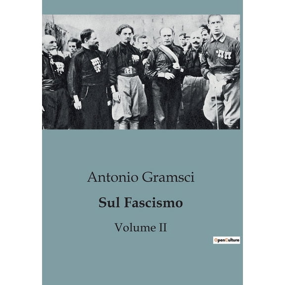 Sul Fascismo (Volume II): Un'analisi critica delle radici del potere fascista, (Paperback)