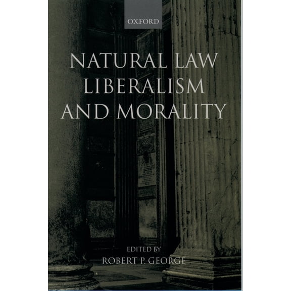 Natural Law, Liberalism, and Morality: Contemporary Essays, (Paperback)