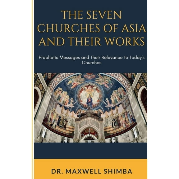 The Seven Churches of Asia and Their Works, (Paperback)