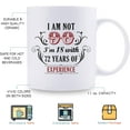 thumbnail image 6 of 90th Birthday Gifts for Women Men - I''m Not 90 I''m 18 with 72 Years of Experience Mug - 90 Year Old Present Ideas for Mom, Wife, Sisters, Grandma, Her, Friends, Coworkers - 11 oz Coffee Mug, 6 of 6