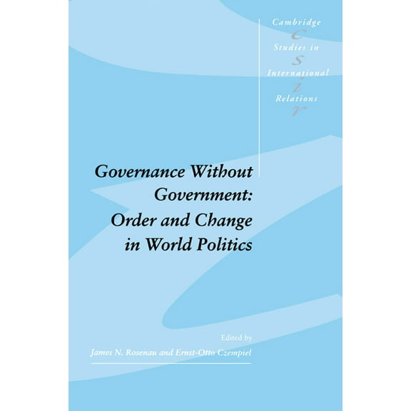 Cambridge Studies in International Relat Governance Without Government: Order and Change in World Politics, Book 20, (Paperback)
