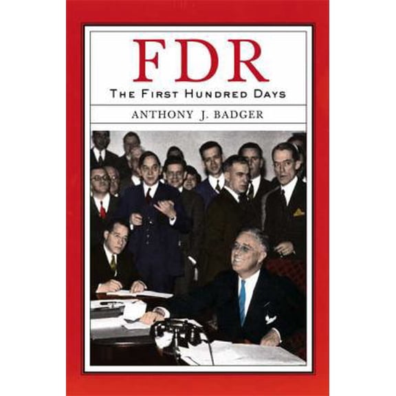 Pre-Owned FDR: The First Hundred Days (Hardcover) 0809044412 9780809044412