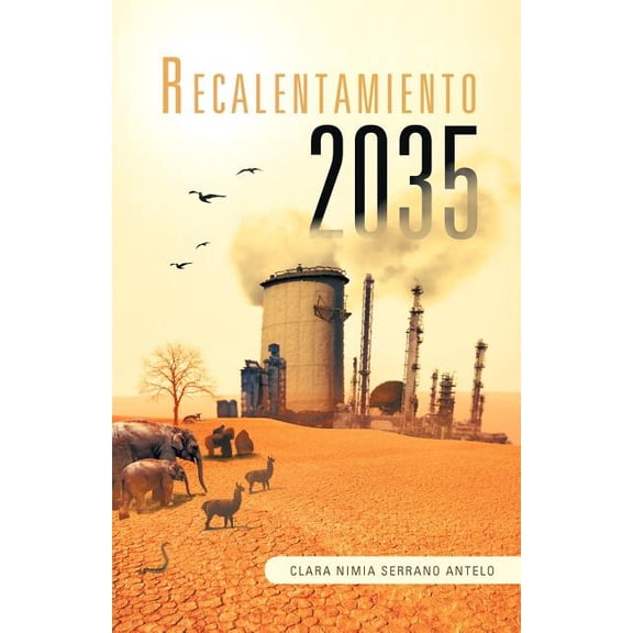 Recalentamiento 2035 (Spanish Edition)