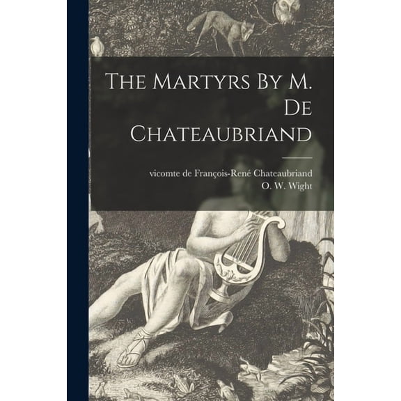The Martyrs By M. De Chateaubriand
