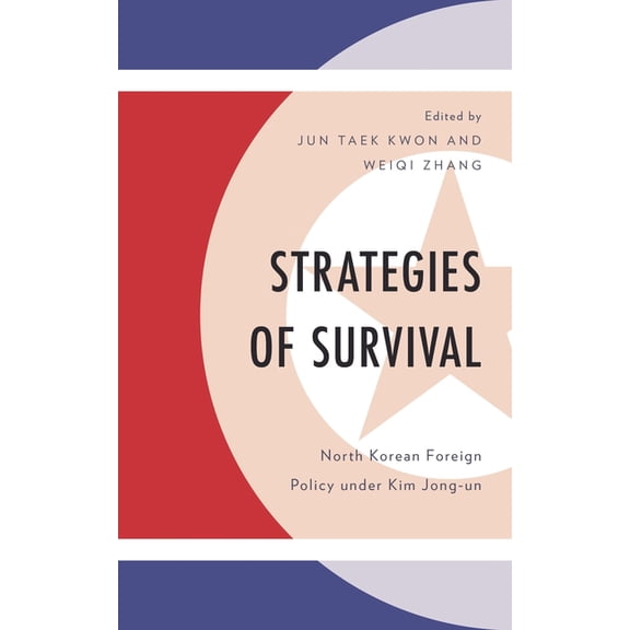 Bloomsbury Studies on Korea's Place in I Strategies of Survival: North Korean Foreign Policy Under Kim Jong-Un, (Paperback)